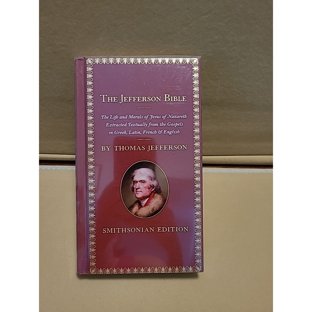 The Jefferson Bible The Life And Morals Of Jesus Smithsonian Edition 2011